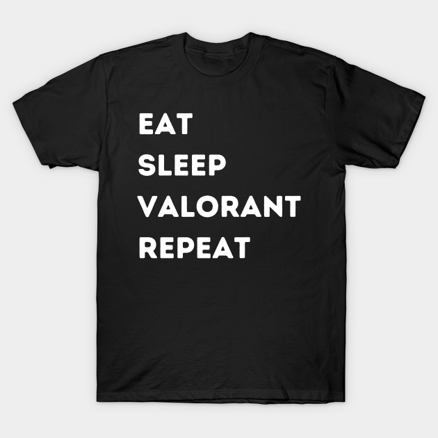 Eat Sleep Valorant Repeat Valorant TShirt TeePublic